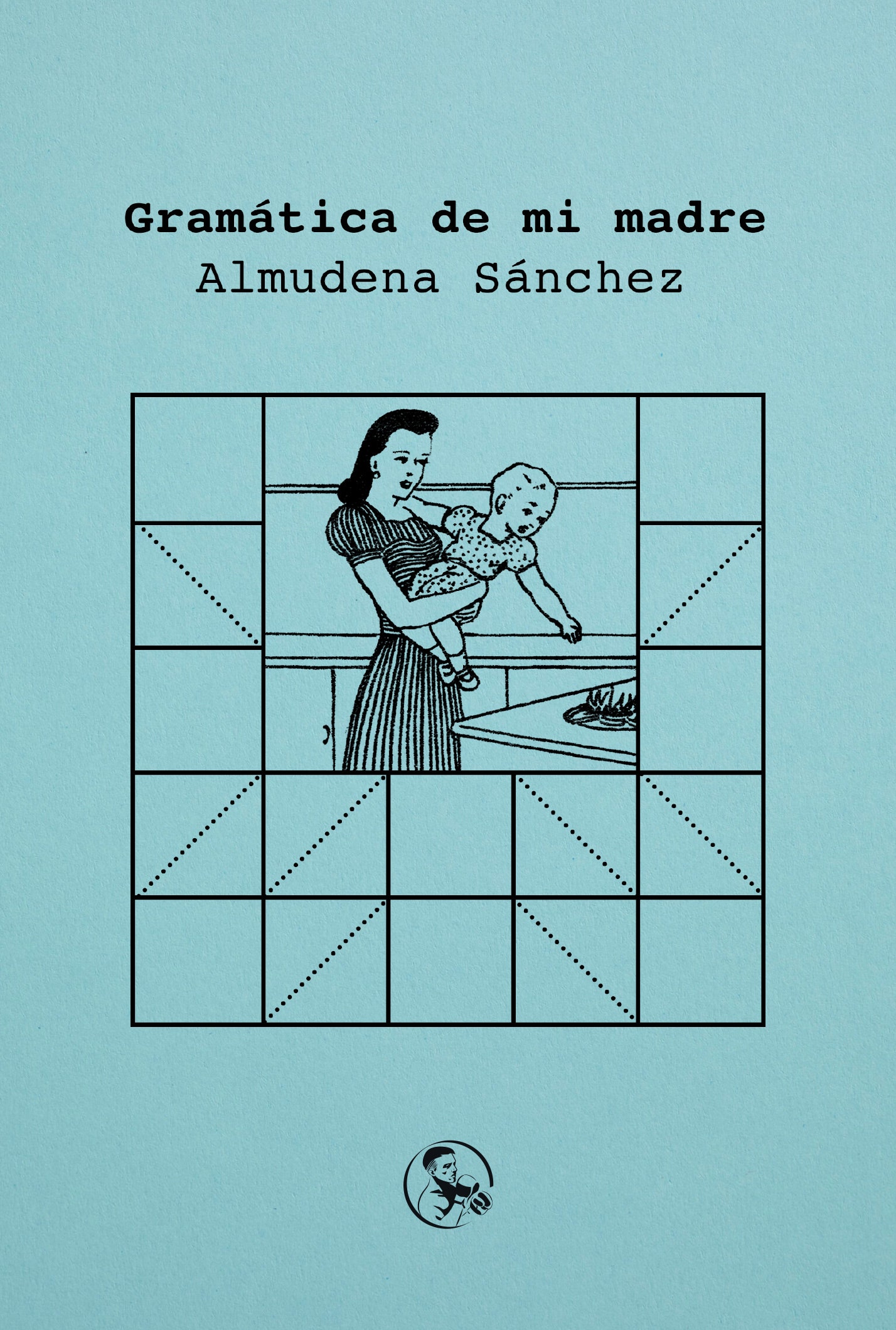 Gramtica de mi madre un poemario de Almudena Snchez