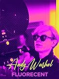 LA CANCIÓN QUE BOWIE LE HIZO Y QUE LA ODIABA EL PROPIO ANDY WARHOL Andy Warhol – Fluorescent