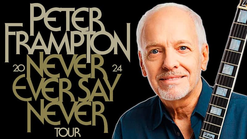 Peter Frampton announces Never Ever Say Never Tour - The Music Universe