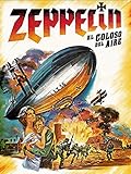 Zeppelin - El coloso del aire