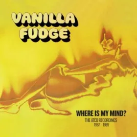 "WHERE IS MY MIND?": LA BOX SET DEFINITIVA DE VANILLA FUDGE