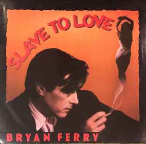 Bryan Ferry - Slave To Love (1985, Allied pressing, Vinyl) | Discogs