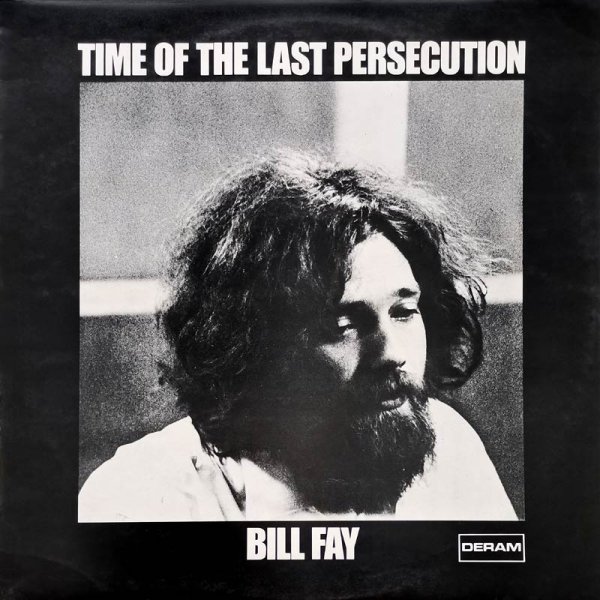 Bill Fay • Time Of The Last Persecution: Worldwide Rarity LP