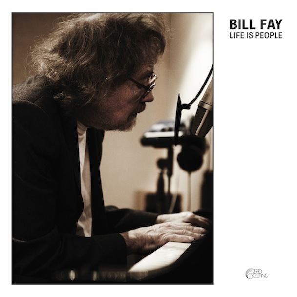 Bill Fay / Life is People (2012): 丸山ヨシオのレコード放浪記