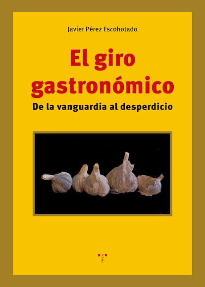 Portada del 'El giro gastronómico', de Javier Pérez Escohotado.