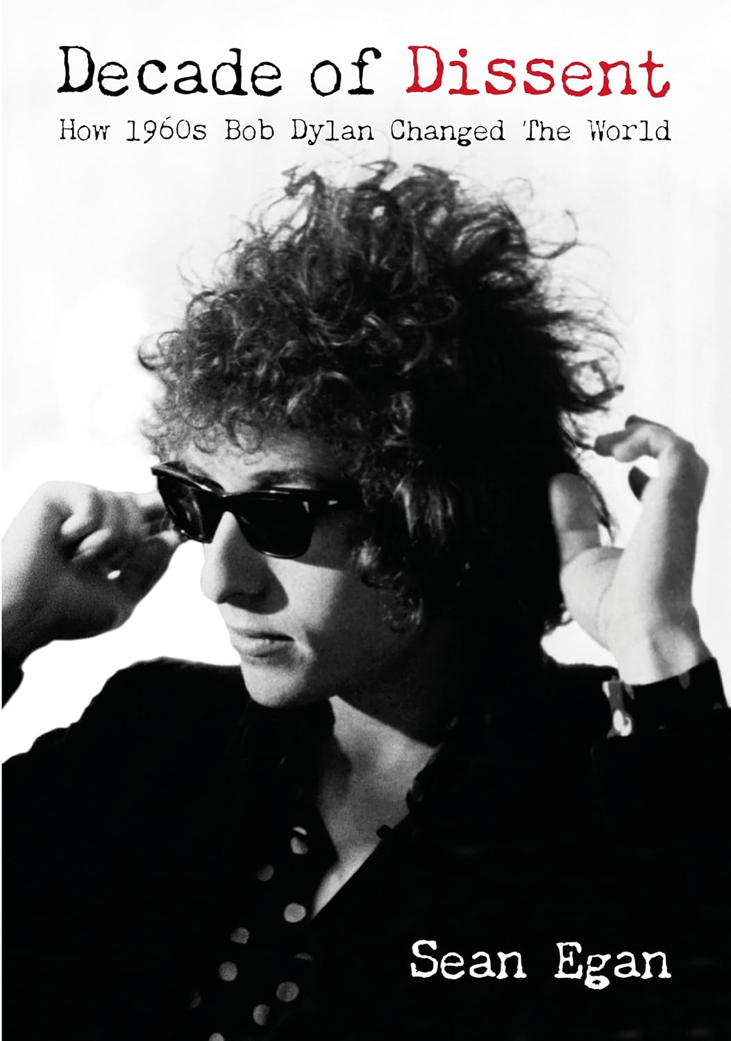 UN LIBRO HABLA DE COMO BOB DYLAN CAMBIÓ EL MUNDO