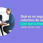 Hjalmar Jesús Gibelli Gómez: Seguro de Salud Colectivo