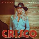 ‘Crisco’ de Miranda Lambert entra con el puño – jenesaispop.com