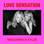 Madonna y Kylie Minogue editan ‘Love Sensation (Afterhours Mix)’, su primera colaboración grabada